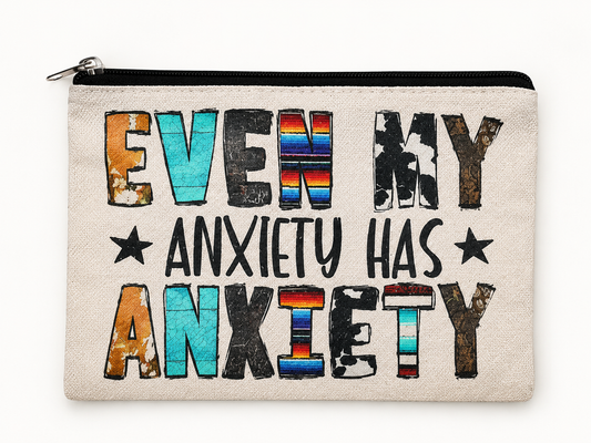 Even My Anxiety Has Anxiety Large Zipper Pouch